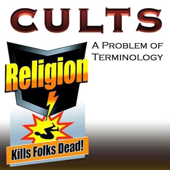 Cults a problem of terminology