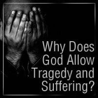why does God allow tragedy-suffering