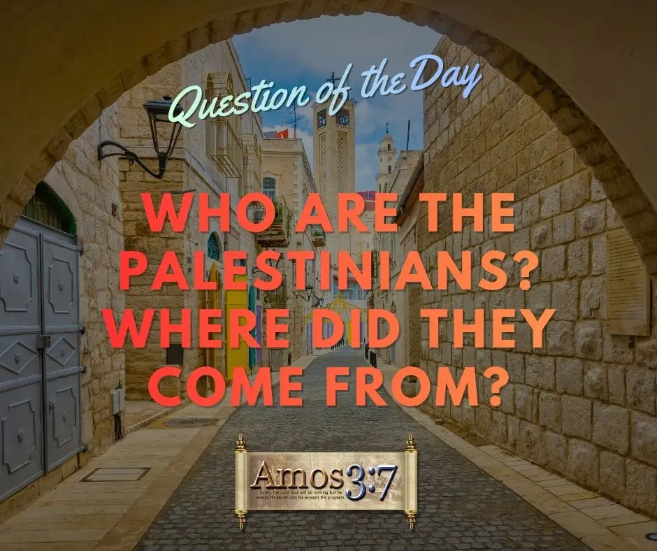Question of the Day, Who are the Palestinians?, Origins, Where Did they Come From?,