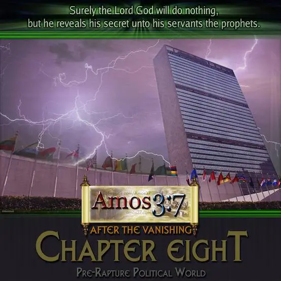 After The Vanishing Ch. 8 Pre-Rapture Political World