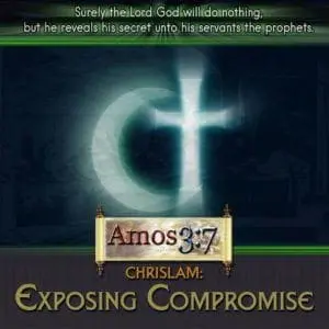 A Common Word, Chrislam,Compromise,audio,Rick Warren,apostates,end times,prophecy,