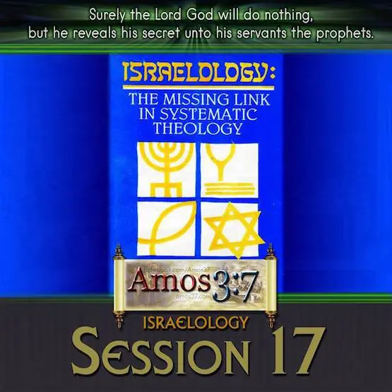 Israelology Session 17