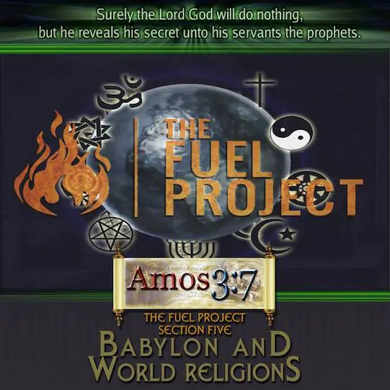 The FUEL Project- Section 5 Babylon & World Religions