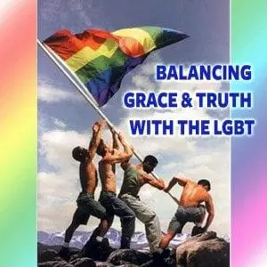 Loving The LGBT Balancing Grace & Truth