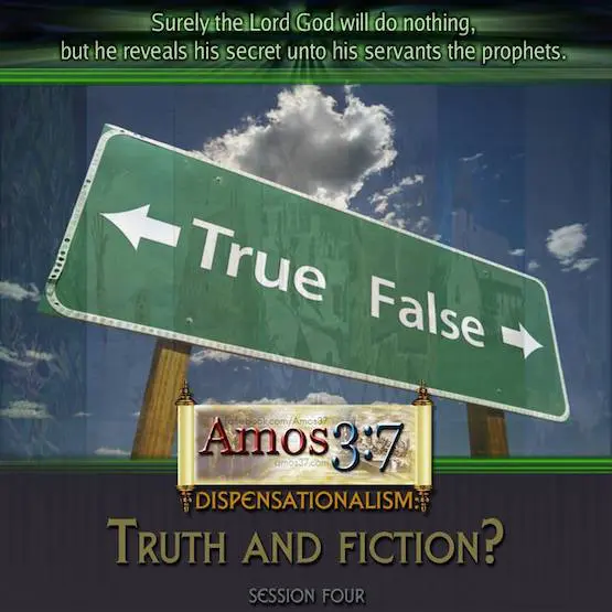 Dispensations: Truth and Fiction? Session 04