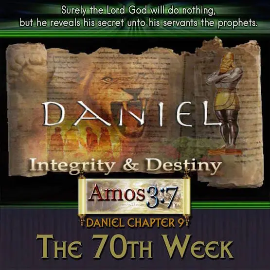 Daniel 9, 70th Week, Weeks of Prophecy, Israel, Messiah,