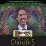 Joel Osteen’s New Age Origins Exposed Another Gospel