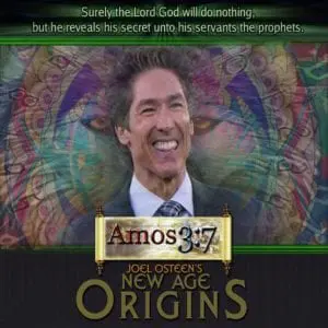 Joel Osteen, Exposed, New Age, Origins, Easy Believism, Prosperity Gospel,