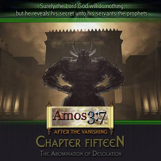After the Vanishing, Ch 15, The Abomination of Desolation,