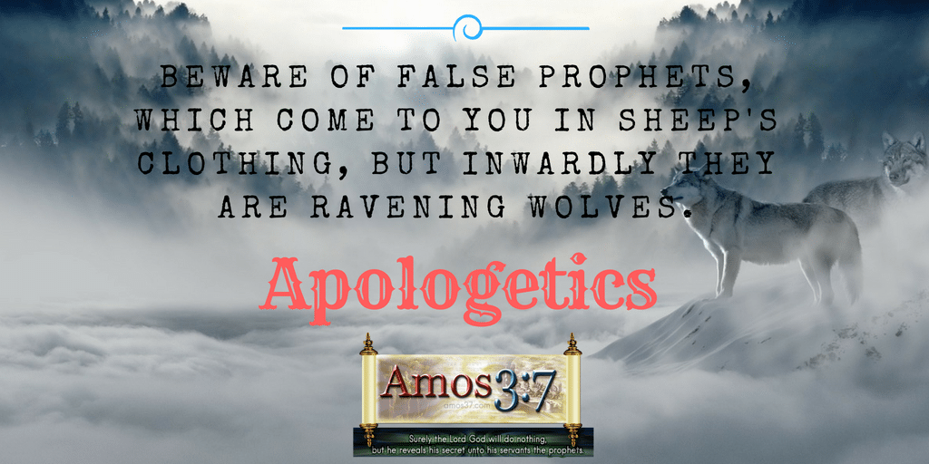 Matthew 7-15, Wolves, sheeps clothing, Apologetics,