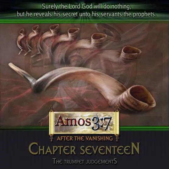 After The Vanishing Ch 17 The Trumpet Judgements