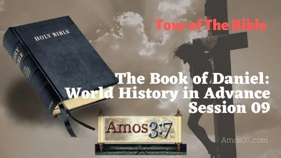 The Book of Daniel Session 09 World History in Advance