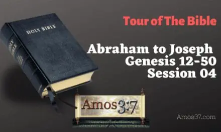 Bible Study Video Lesson Abraham to Joseph Genesis 12 thru 50