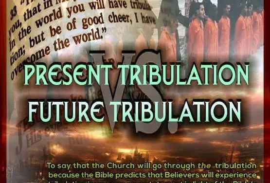 Comparing the Churches Tribulations vs. The Tribulation
