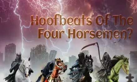 Do I Hear the Hoofbeats of The Four Horsemen of the Apocalypse