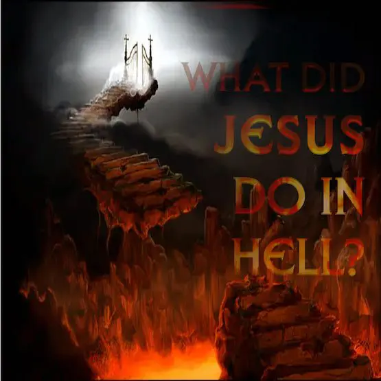 what did Jesus do in Hell? jesus, hell, souls, preaching, keys of hell and death, victory,