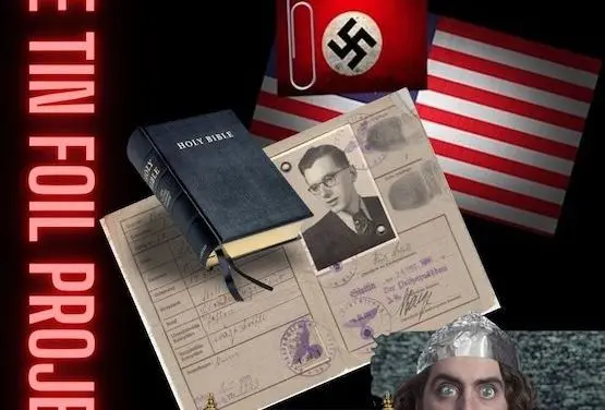 The Tin Foil Project Looks at Operation Paperclip