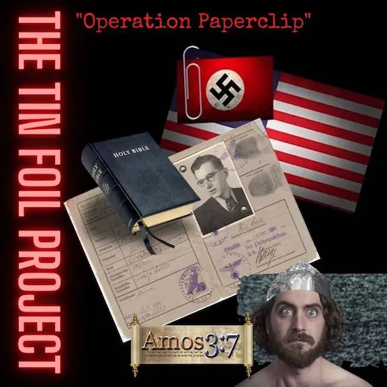 The Tin Foil Project Looks at Operation Paperclip