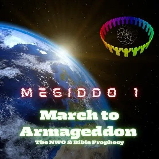 Megiddo 1 The NWO & Bible Prophecy March to Armageddon