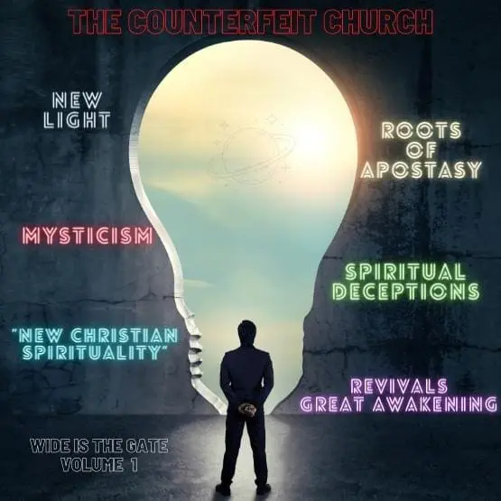 The Counterfeit Church (Wide is the Gate) Another Gospel