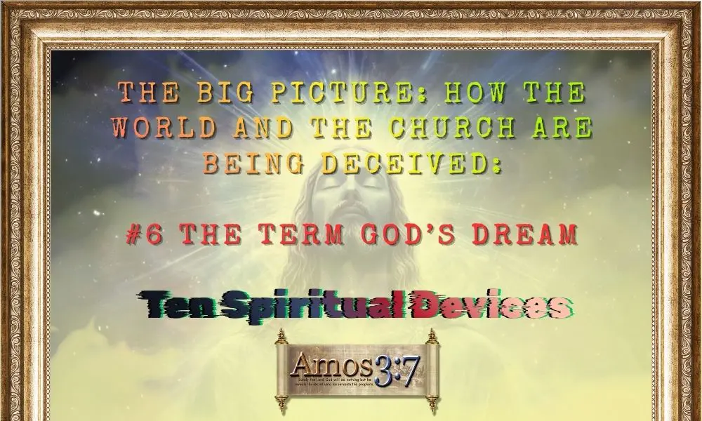 Ten Spiritual Devices, Satan's Devices, The Term Gods Dream,