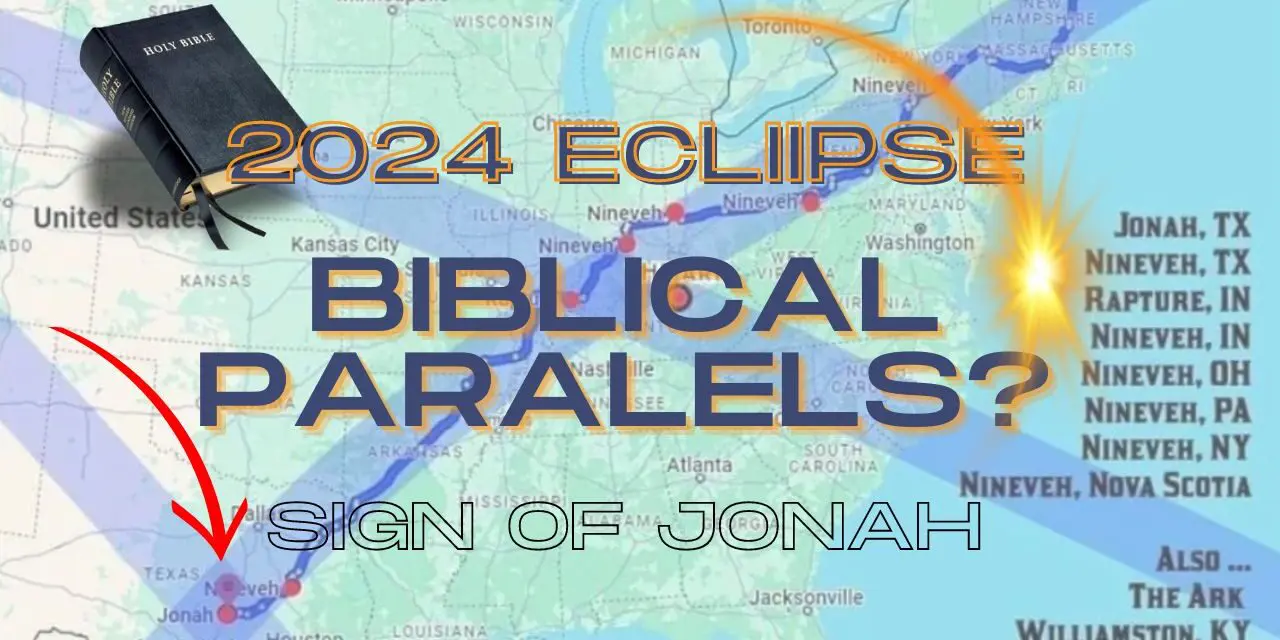 Details on The 2024 American Eclipse & The Bible Reviewed & The Sign of Jonah?