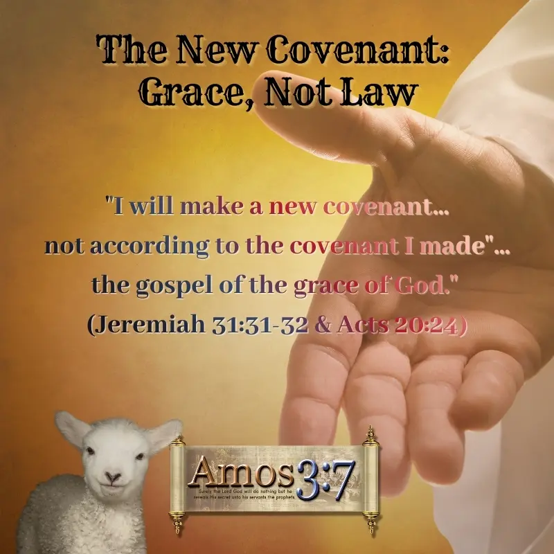 Jeremiah 31, Acts 20, New Covenant, Grace not Law, gospel of grace,