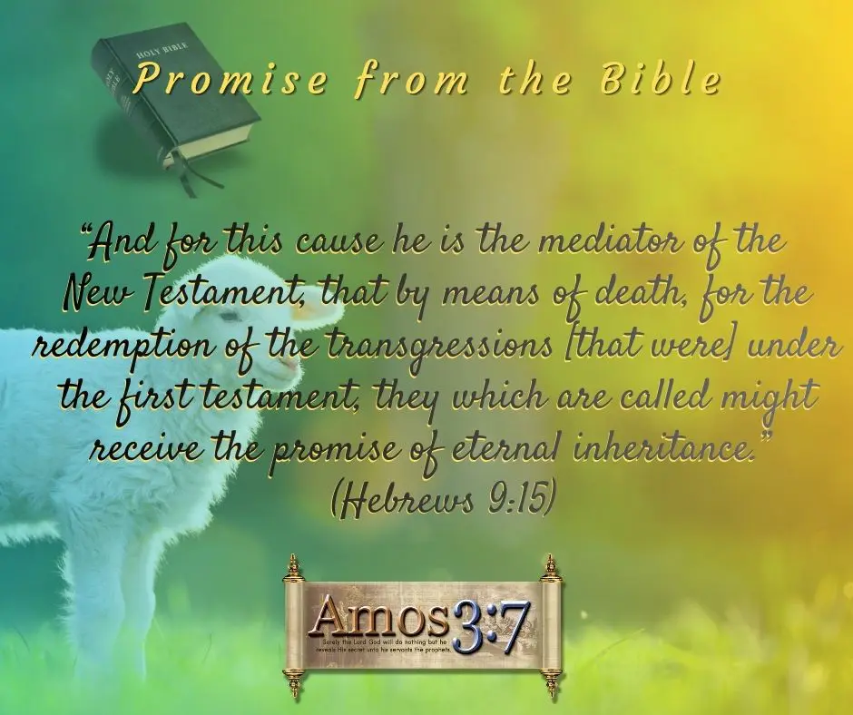 Gods Promises, Hebrews 9:15, Jesus is The Mediator of the New Testament, Promise of Eternal Inheritance,