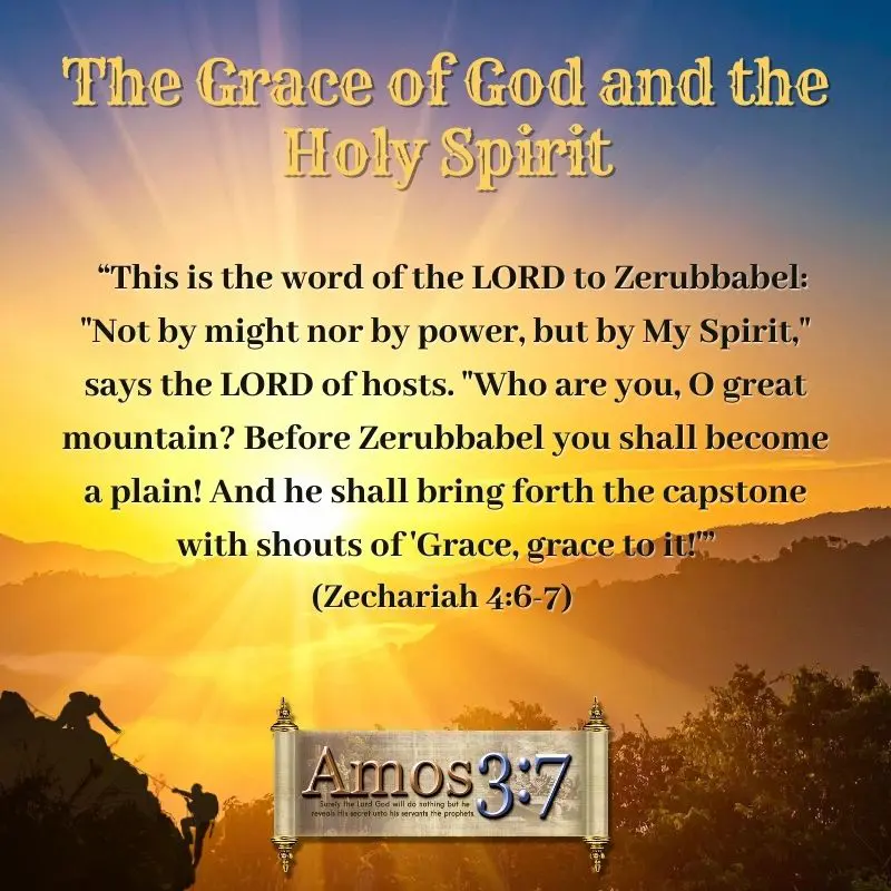 Zechariah 4, Zerubbable, not by might, grace to it,