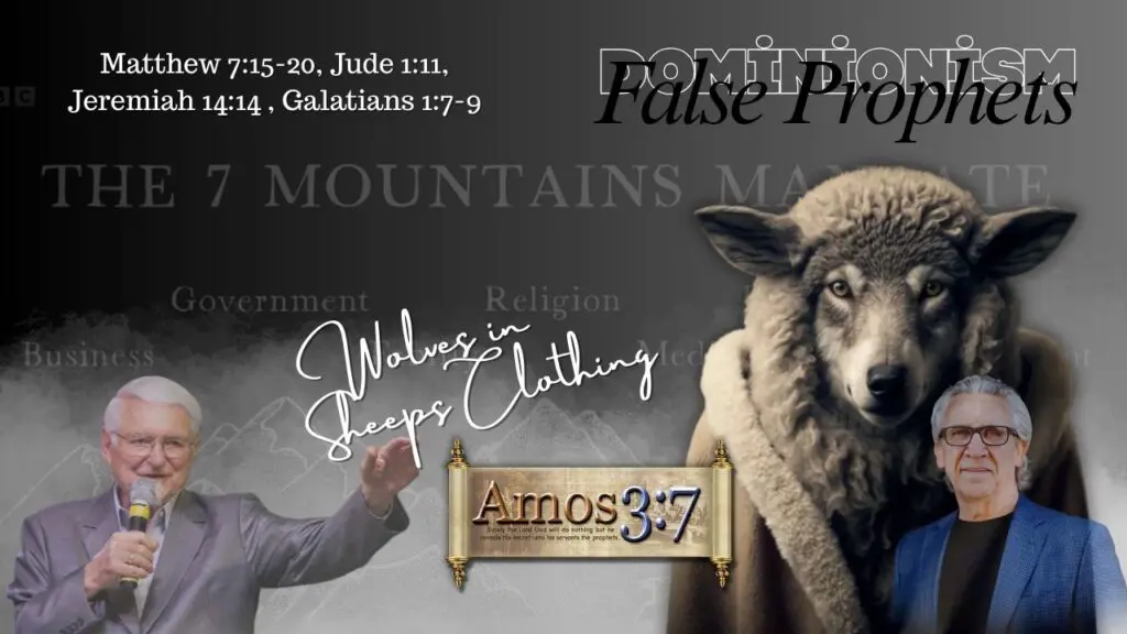 Dominion, Dominionism, False Prophets, Wolves in Sheep's Clothing, C Peter Wagner, Bill Johnson, 7 Mountain Mandate, Exposed,
