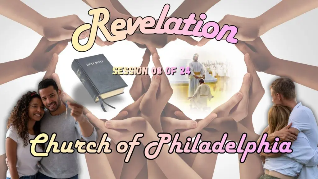Revelation 3:7-13, Church of Philadelphia, Church Age, Brotherly Love,