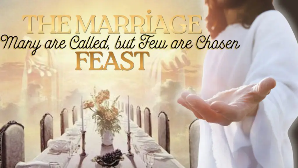 Matthew 22, Marriage Feast, Many are Called, Few are Chosen, Kingdom of God, Bible Prophecy,