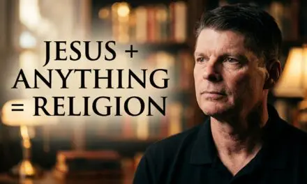 Wisdom of The Cross Part 4: Jesus Plus Anything equals Religion